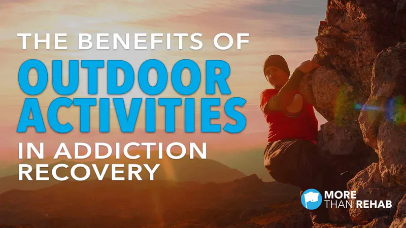 the benefits of outdoor activities in addiction recovery