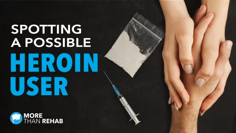 How To Spot A Possible Heroin User