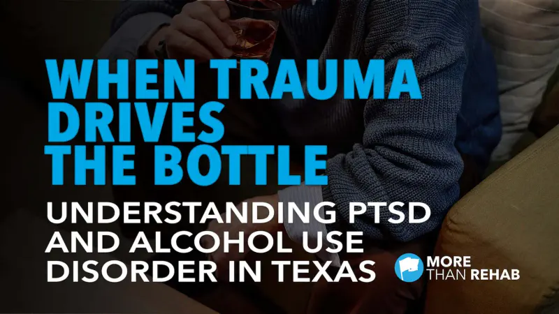 When Trauma Drives the Bottle: PTSD and Alcohol Use Disorder in Texas