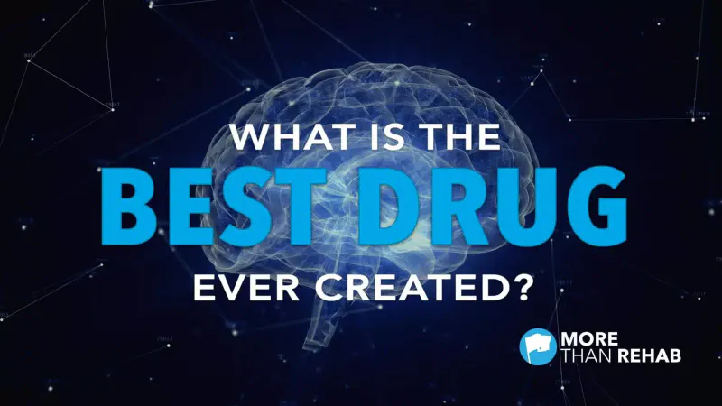 The Best Drug Ever Created?